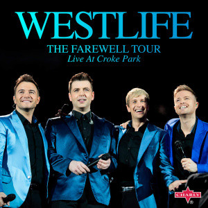 The Farewell Tour - Live at Croke Park: Westlife (西城男孩：克罗克公园告别演唱会)
