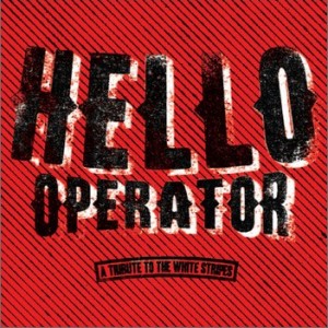 Hello Operator: A Tribute To The White 